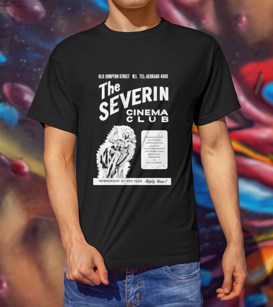 The Severin Cinema Club Old Compton Street Tel GERARD 4456 T-Shirt