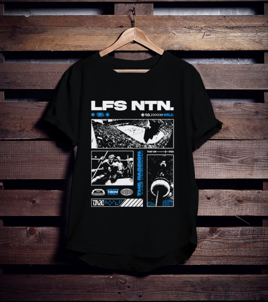 LFS NTN The Passion That Unites 1927 Forever Toronto T-Shirt