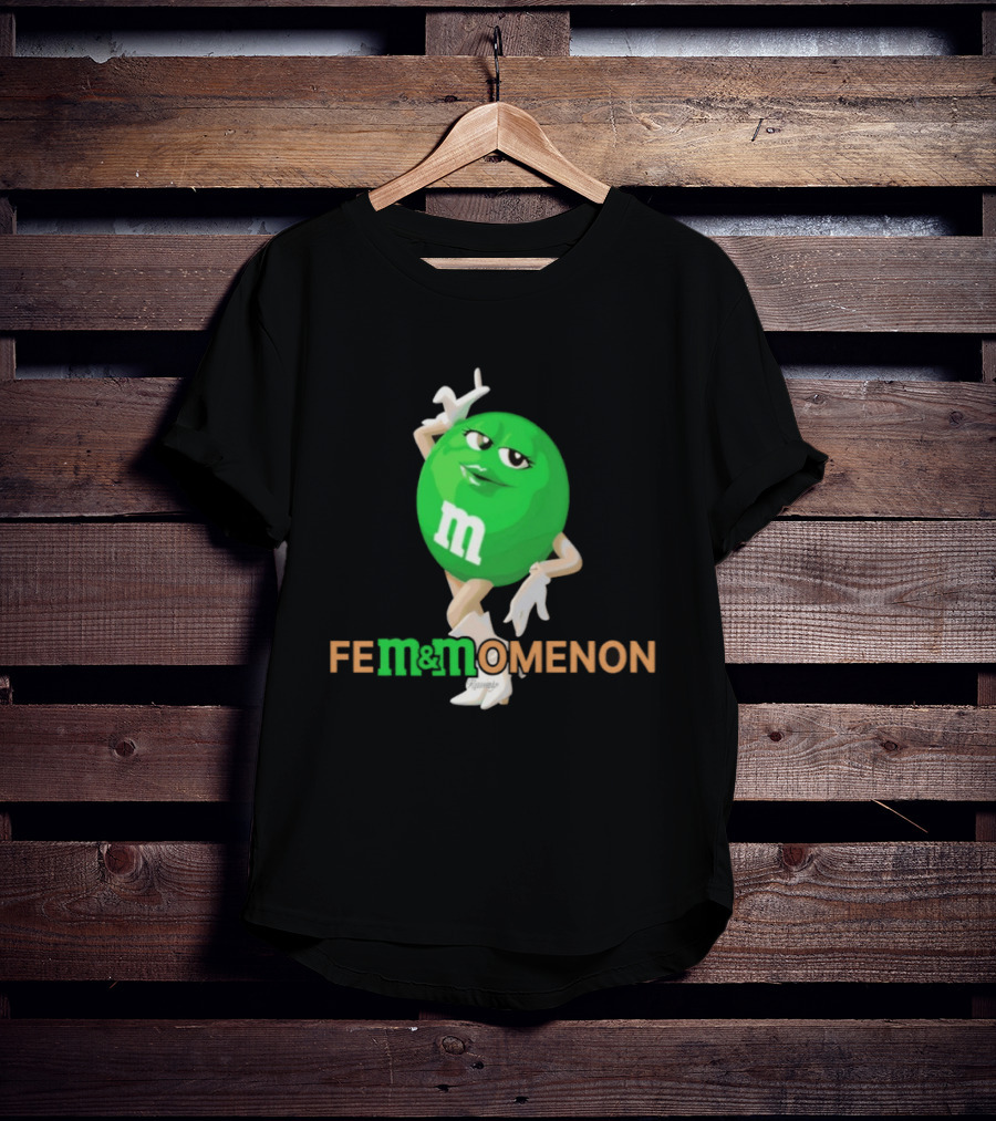 Fem Momenon M And M Candy Female Humor T-Shirt