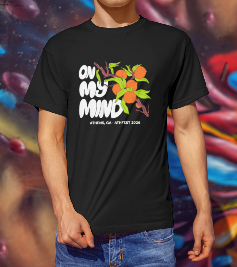 On My Mind Athens GA Athfest 2026 Peaches T-Shirt