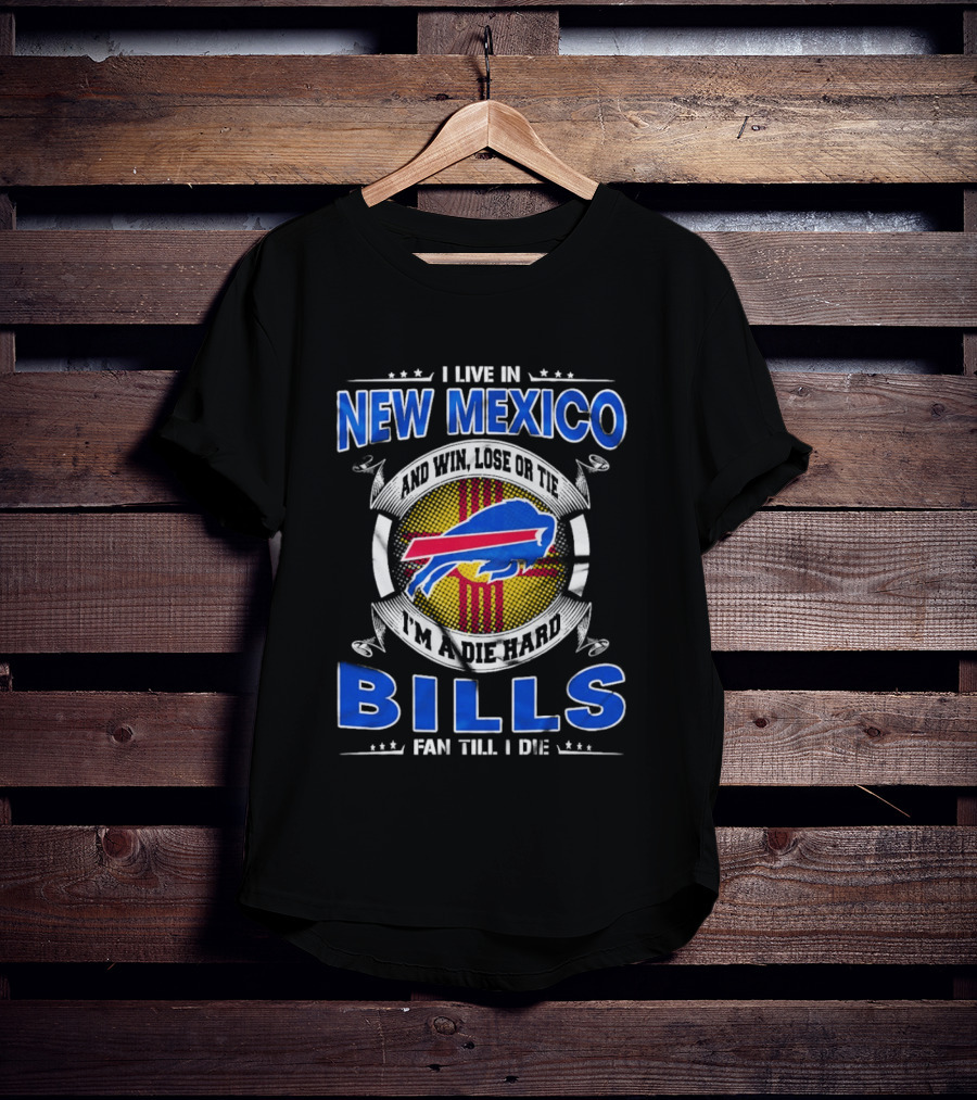 New Mexico Buffalo Bills Fan Till I Die Win Lose Or Tie T-Shirt
