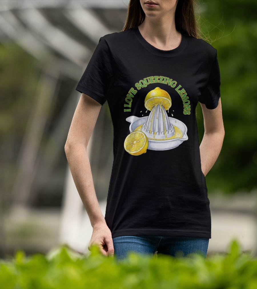 I Love Squeezing Lemons Citrus Juicer And Fruit T-Shirt
