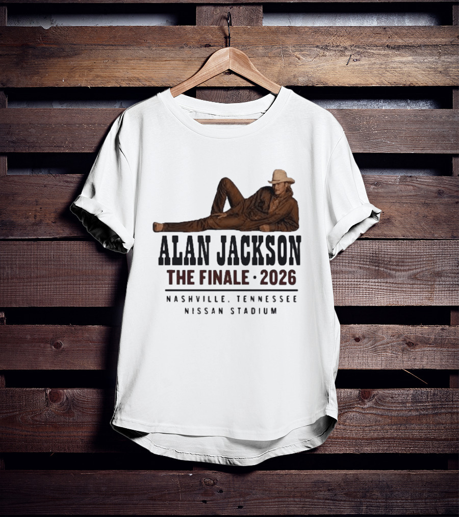 Alan Jackson The Finale 2026 Nashville Tennessee Nissan Stadium T-Shirt