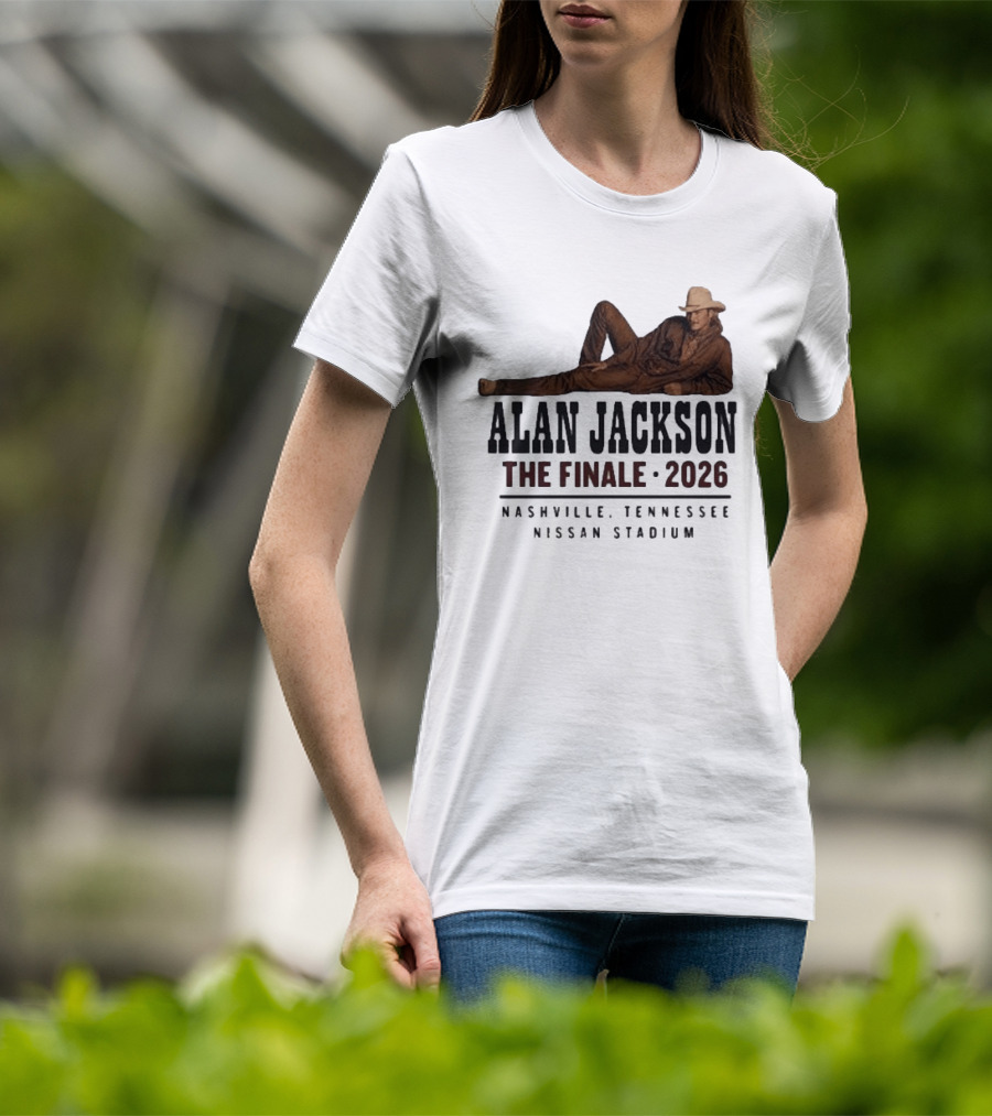 Alan Jackson The Finale 2026 Nashville Tennessee Nissan Stadium T-Shirt