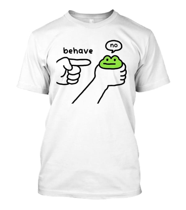 Behave Frog With Attitude Saying No T-Shirt