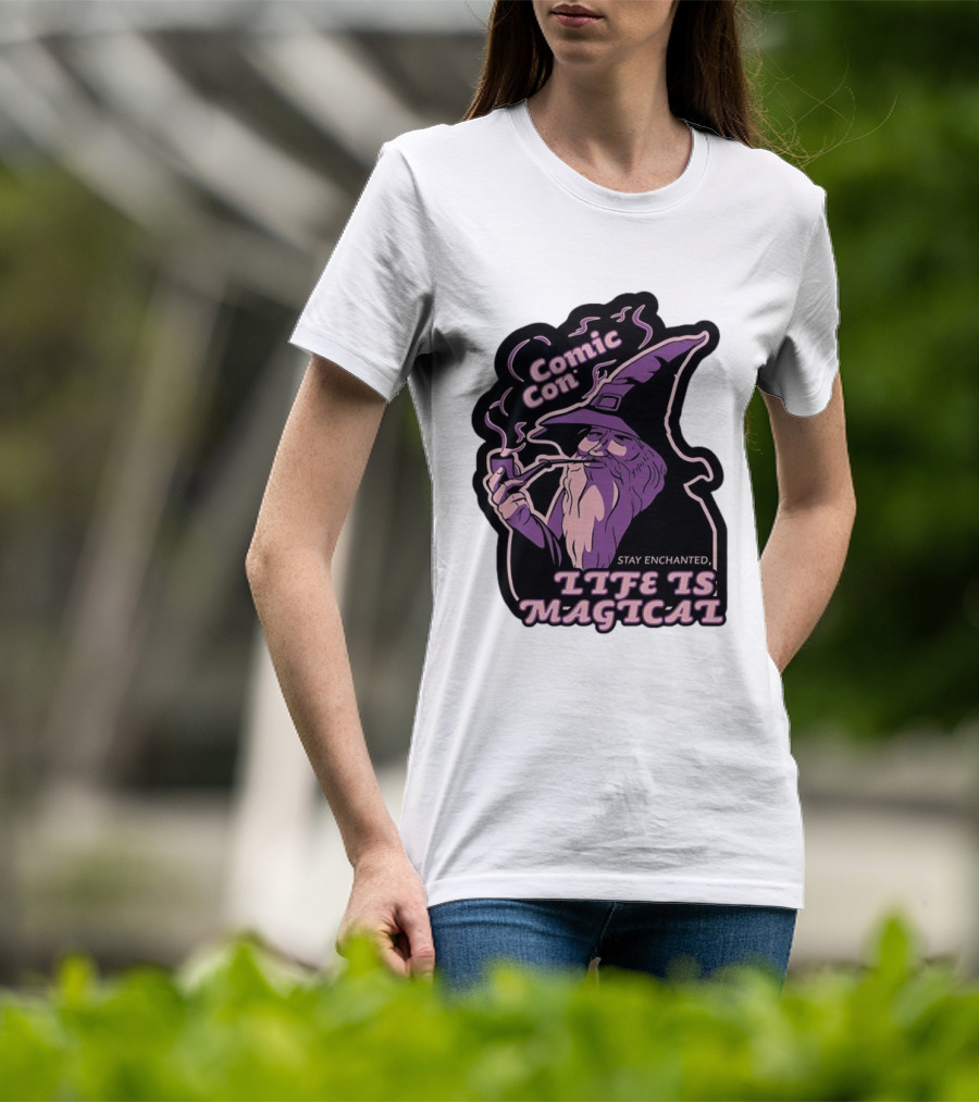 Comic Con Wizard Smoking Pipe Stay Enchanted Life Is Magical T-Shirt