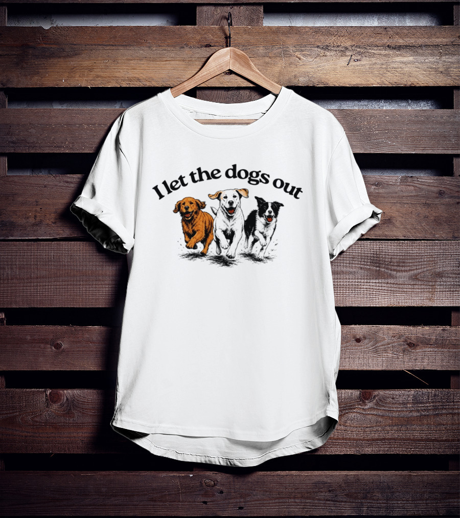 I Let The Dogs Out Golden Retriever Labrador Playful Canine Fun T-Shirt