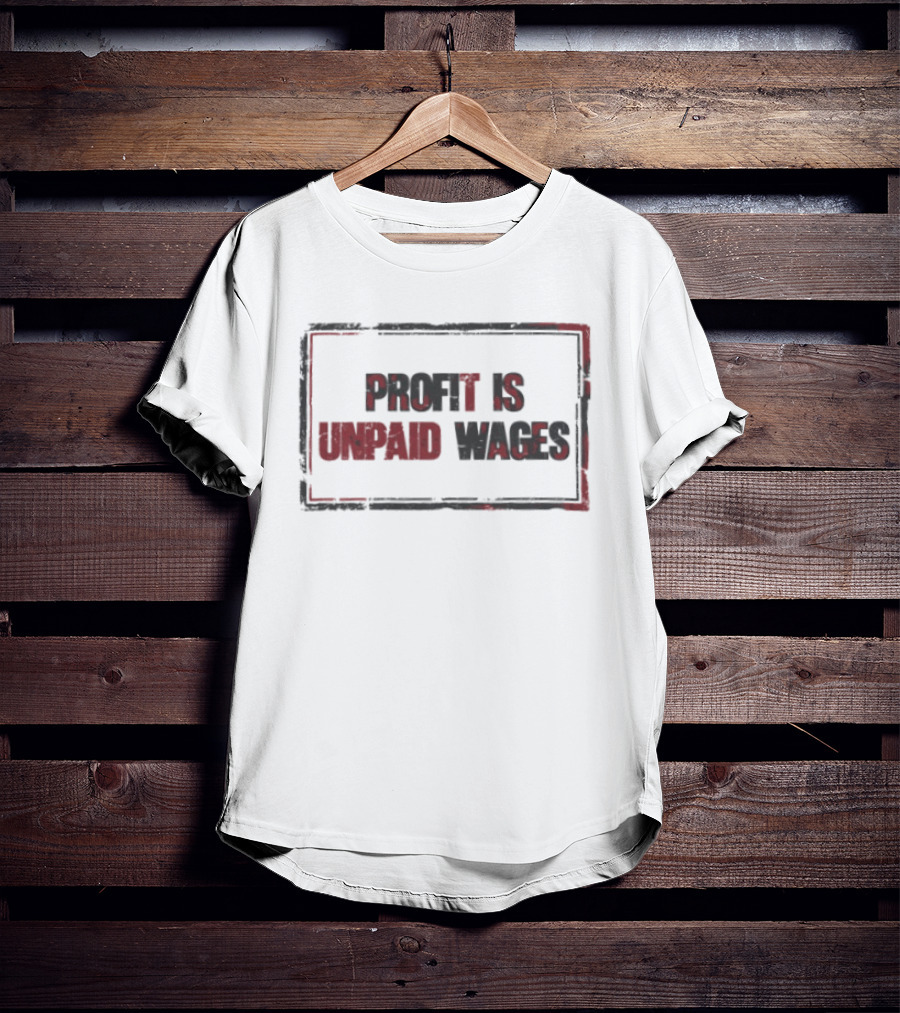 Profit Is Unpaid Wages Vintage Distressed T-Shirt