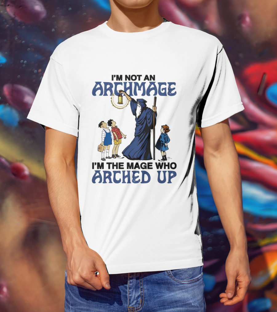I'm Not An Archmage I'm The Mage Who Arched Up Wizard Kids Lantern T-Shirt