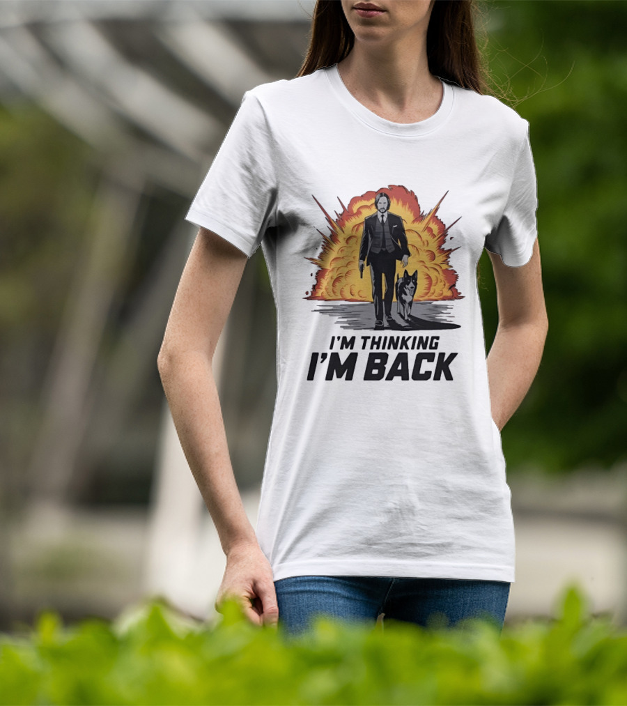 John Wick I'm Thinking I'm Back With Explosion And Dog T-Shirt