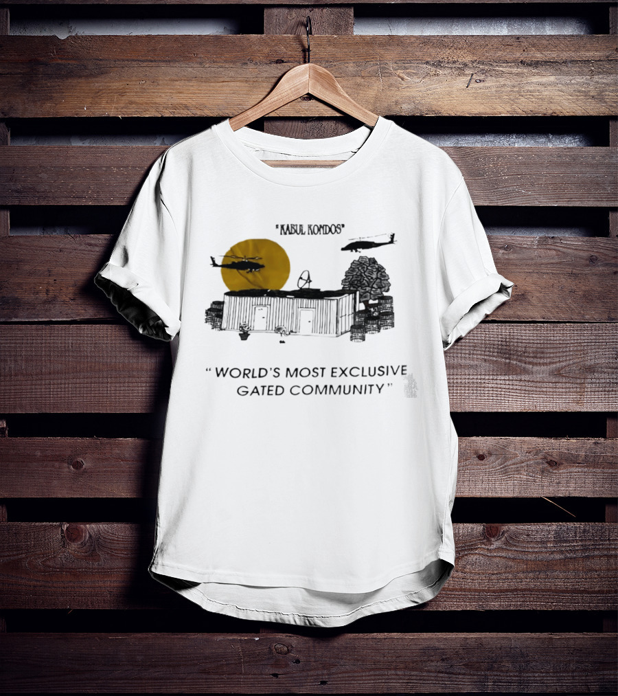 Kabul Kondos Helicopters At World's Most Exclusive Gated Community T-Shirt