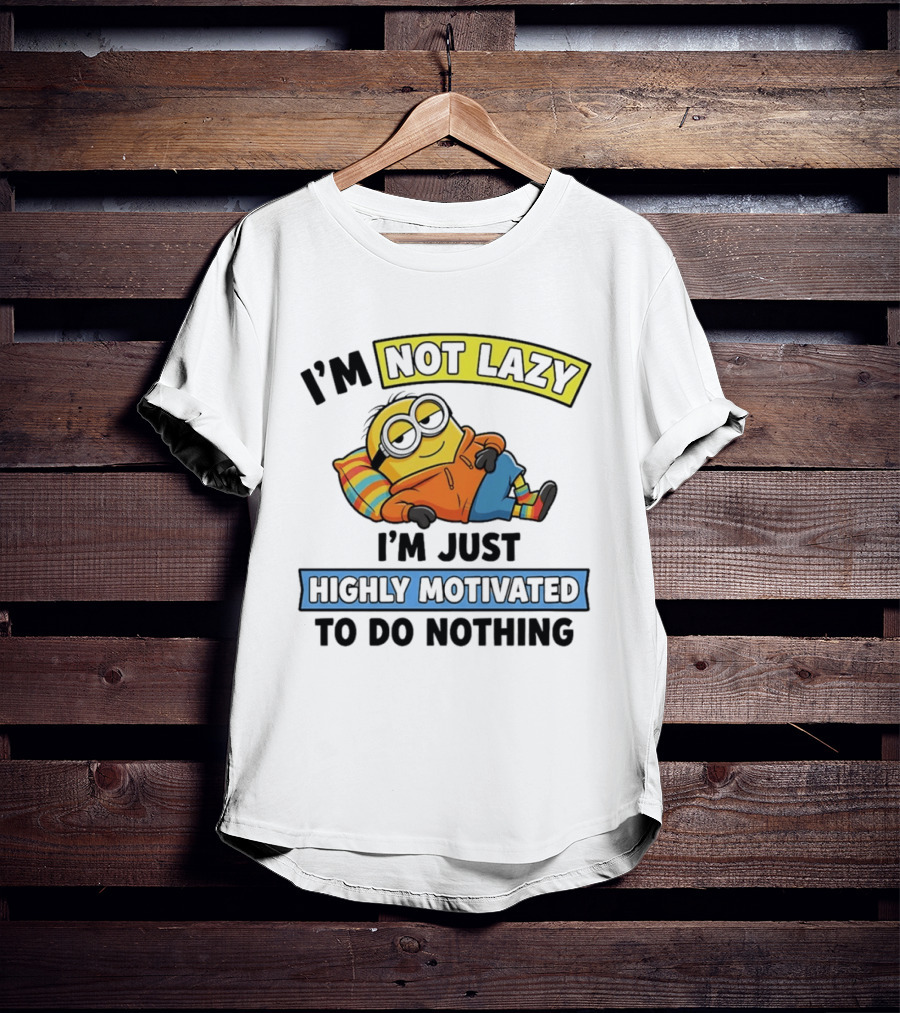 Minion I'm Not Lazy I'm Just Highly Motivated To Do Nothing T-Shirt