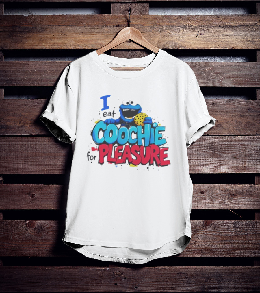 I Eat Coochie For Pleasure Cookie Monster T-Shirt
