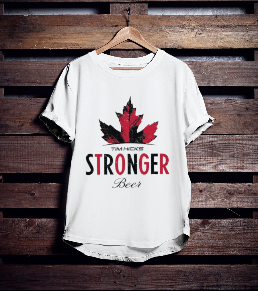 Tim Hicks Stronger Beer Maple Leaf T-Shirt