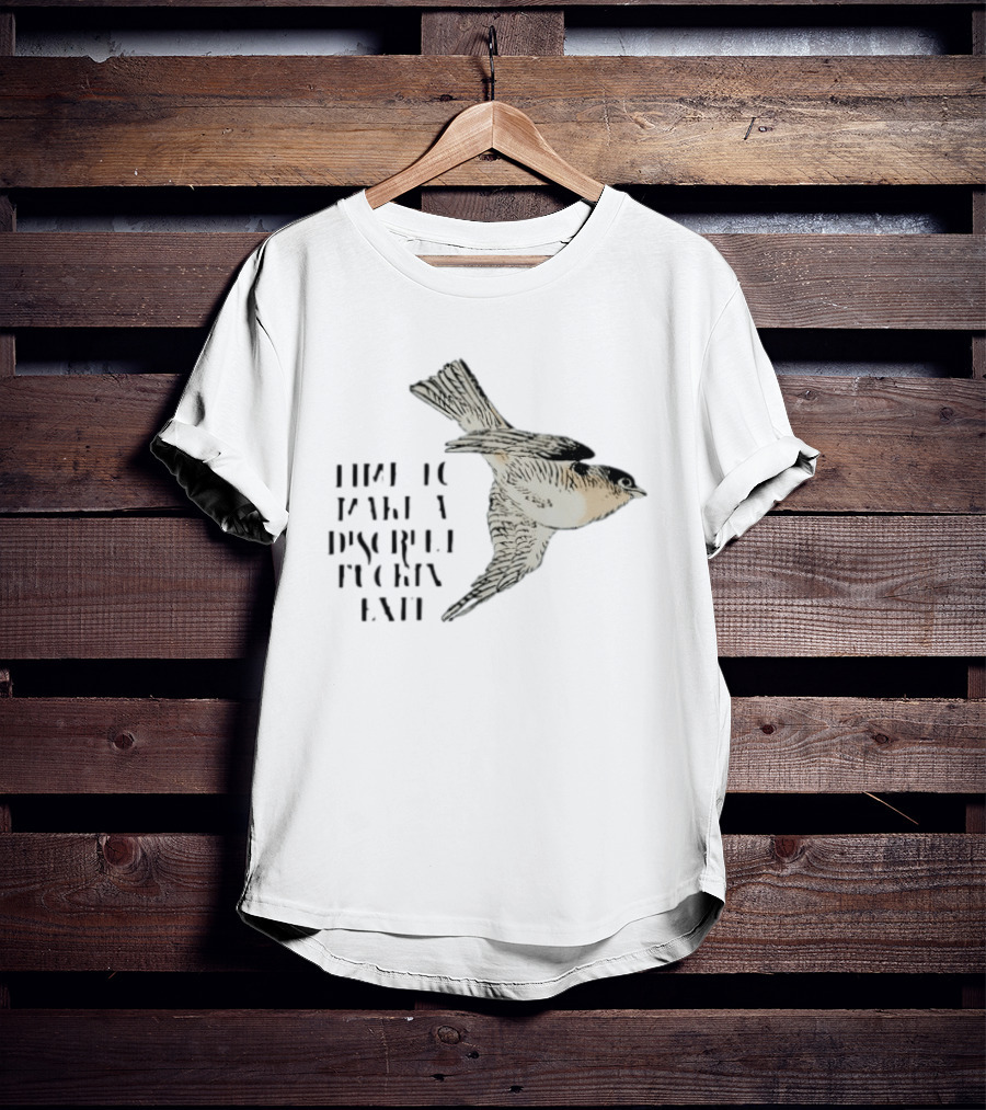 Time To Make A Discreet Fuckin' Exit Swiftlet Bird Image T-Shirt