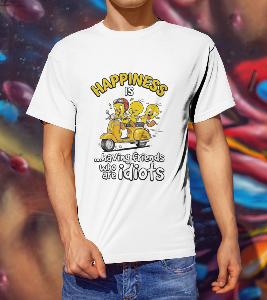 Happiness Is Having Friends Who Are Idiots Tweety Bird Riding Scooter T-Shirt