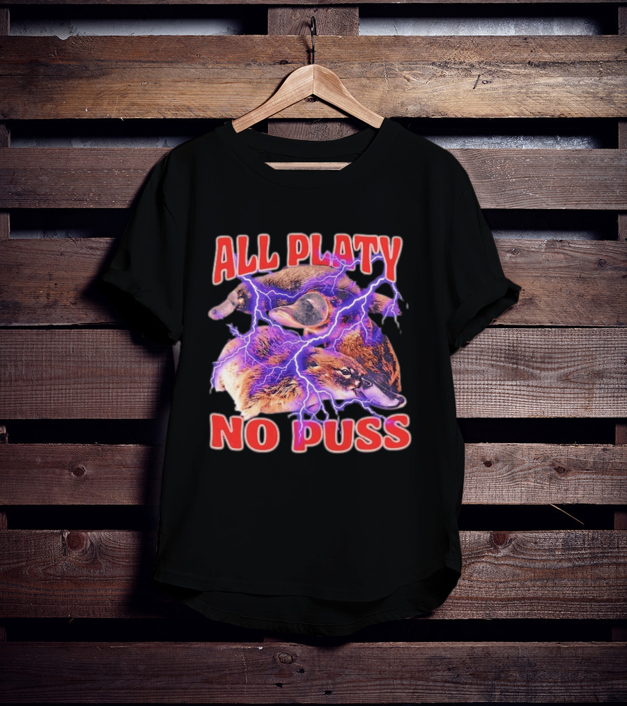 All Platy No Puss Platypus Animal Electric T-Shirt