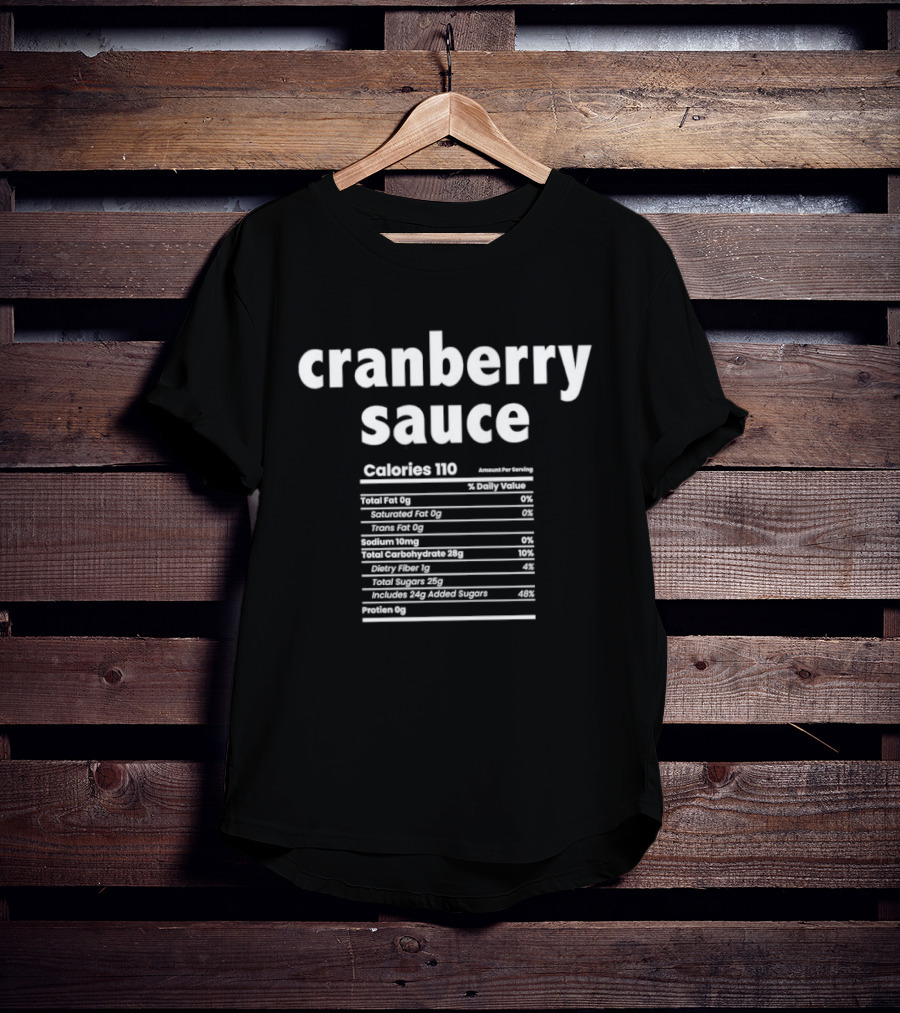 Cranberry Sauce Nutrition Facts Calories Thanksgiving Humor T-Shirt