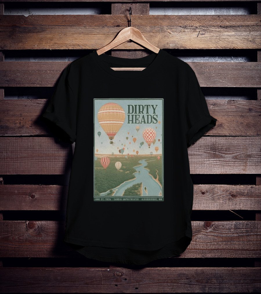 Dirty Heads Sandia Amphitheater Albuquerque NM Hot Air Balloons June 27 2026 T-Shirt