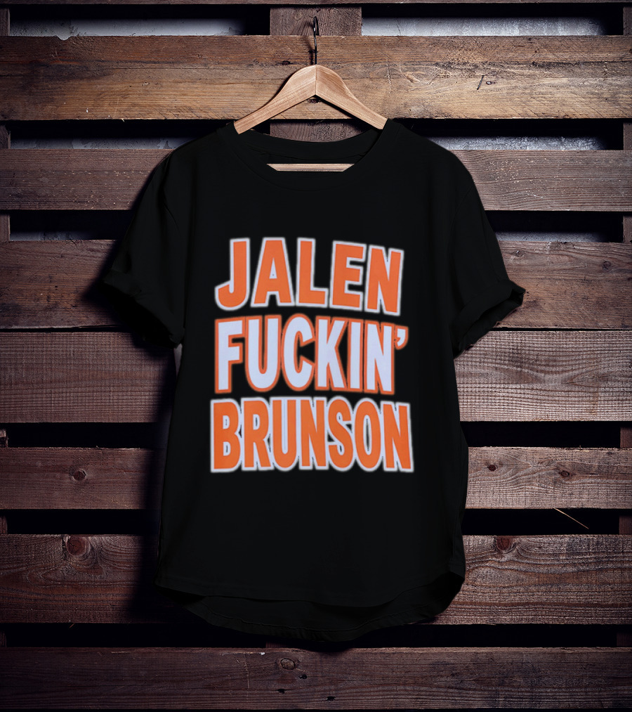 Jalen Fuckin' Brunson New York Knicks NBA Basketball T-Shirt