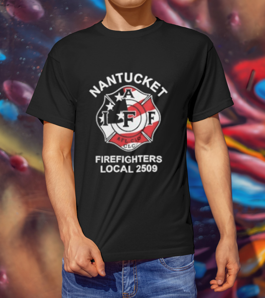 Nantucket Firefighters Local 2509 IAFF AFL CIO T-Shirt