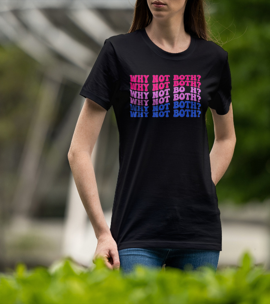 Why Not Both Bisexual Pride Flag Colors Wavy T-Shirt