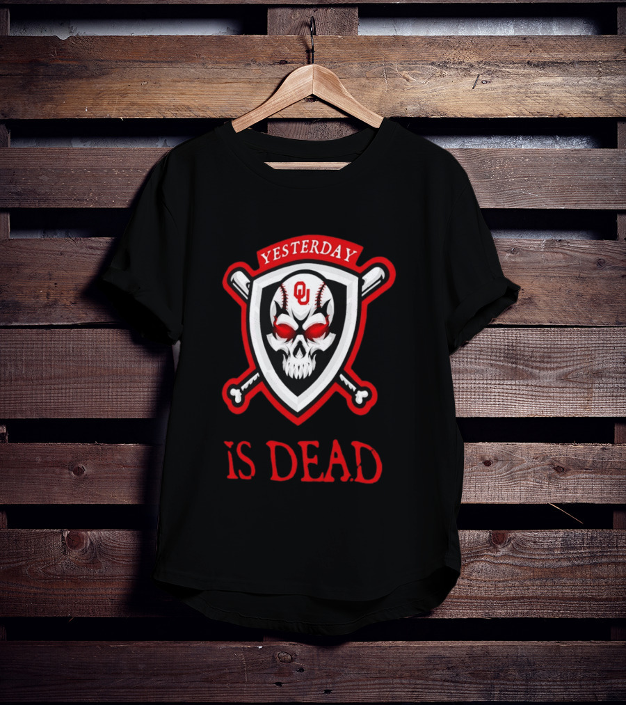 Yesterday Is Dead Oklahoma Sooners Baseball Skull Crossbones T-Shirt