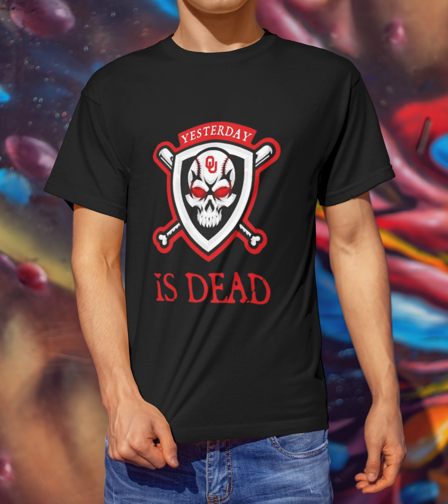Yesterday Is Dead Oklahoma Sooners Baseball Skull Crossbones T-Shirt
