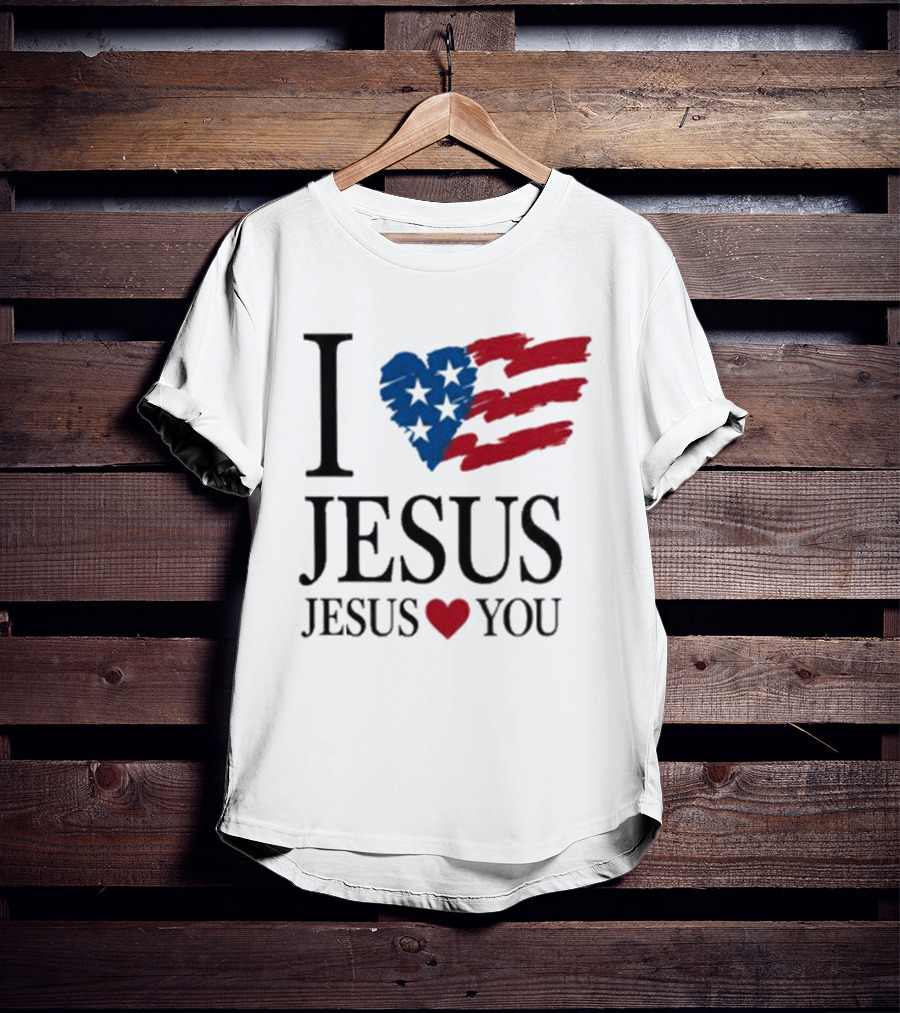 I Love Jesus Jesus Heart You American Flag Stars Stripes T-Shirt