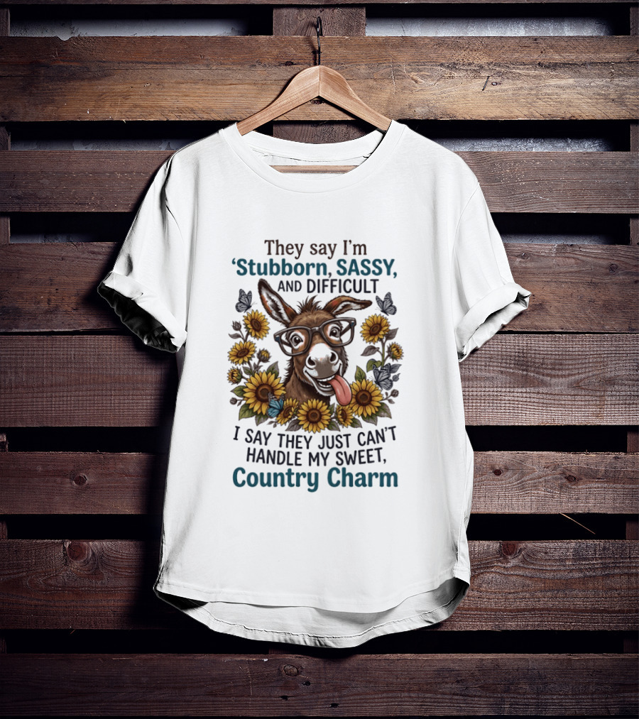 Stubborn Sassy And Difficult Donkey Sunflowers Butterflies Sweet Country Charm T-Shirt