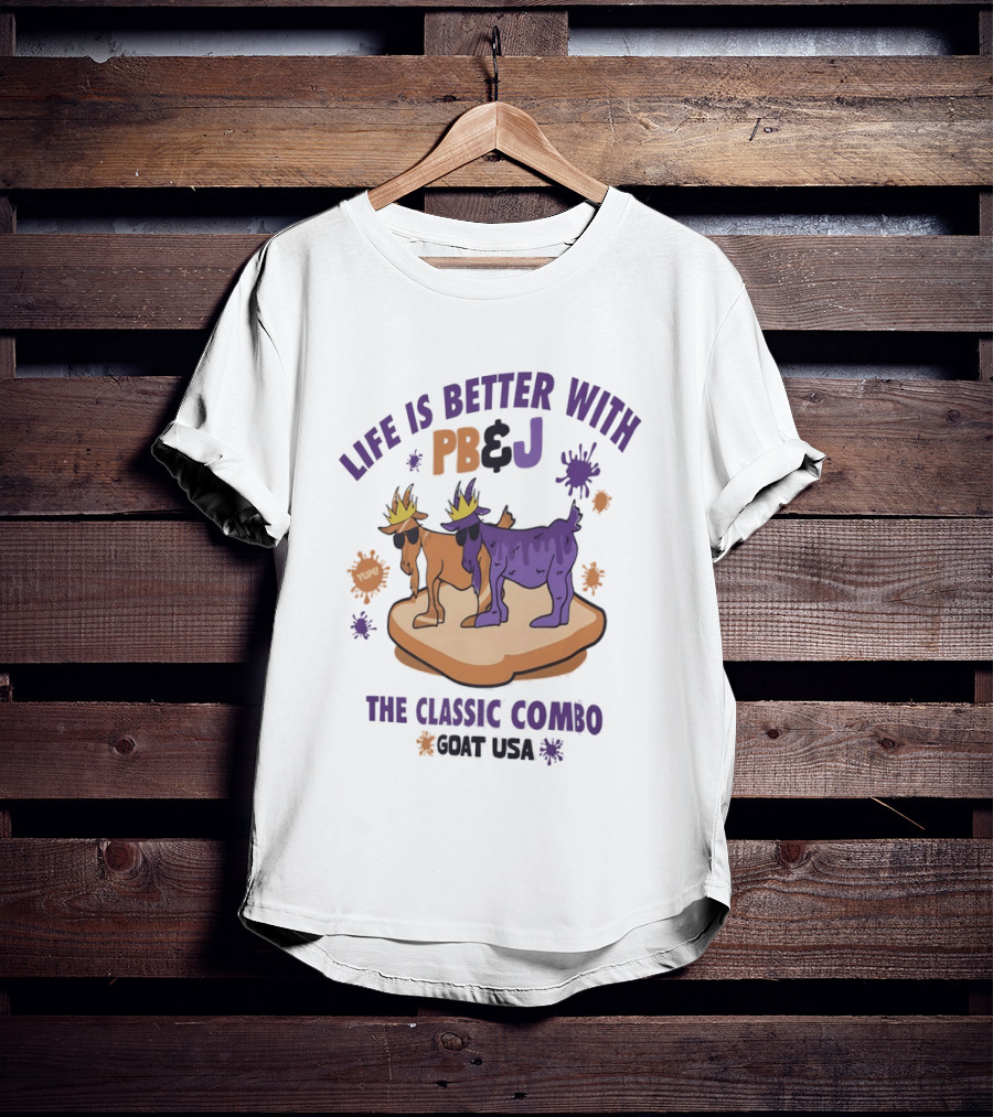 Life Is Better With PB&J The Classic Combo GOAT USA YUM T-Shirt