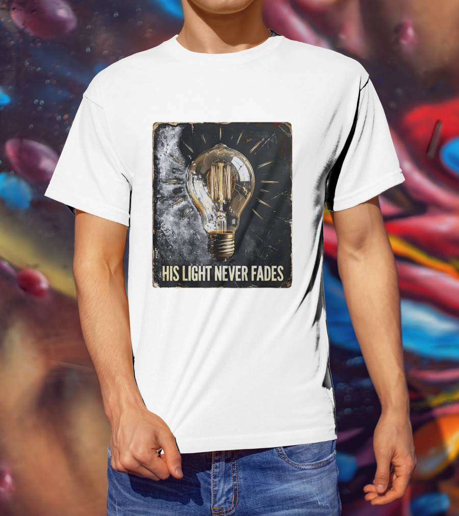 His Light Never Fades Vintage Light Bulb T-Shirt