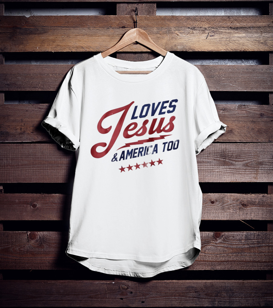 Loves Jesus And America Too Patriotic Stars And Script T-Shirt