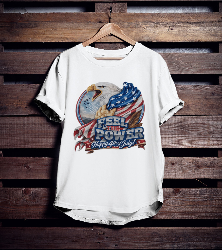 Feel The Power Happy 4th Of July American Bald Eagle Patriotic Military Jet T-Shirt