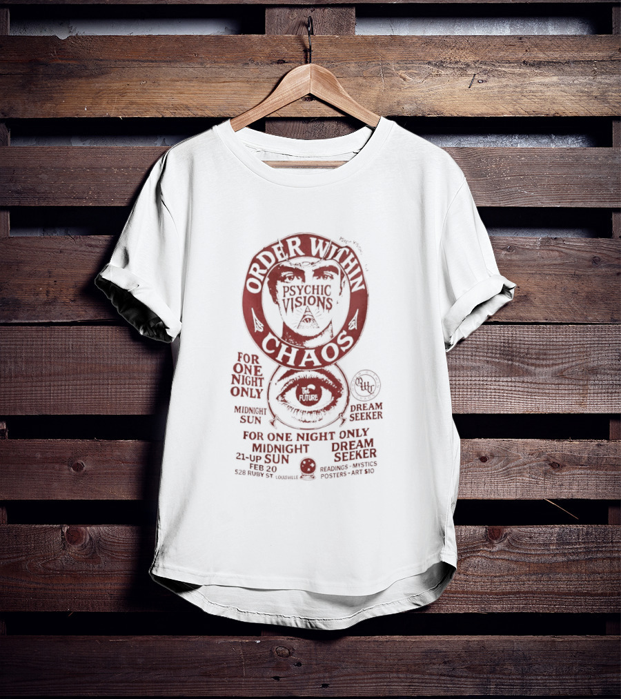 Order Within Chaos One Night Only Psychedelic Visual Eye Infinity T-Shirt