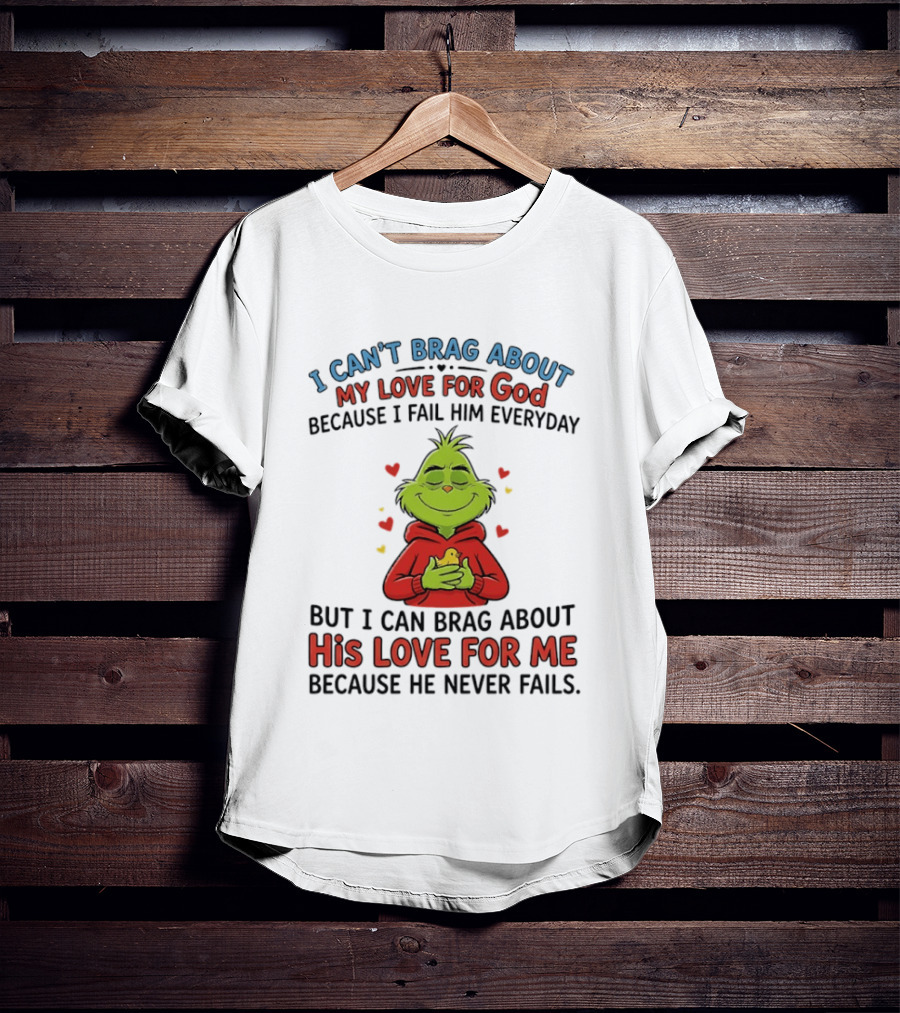 Grinch Embracing God's Unfailing Love Amid Personal Fails T-Shirt