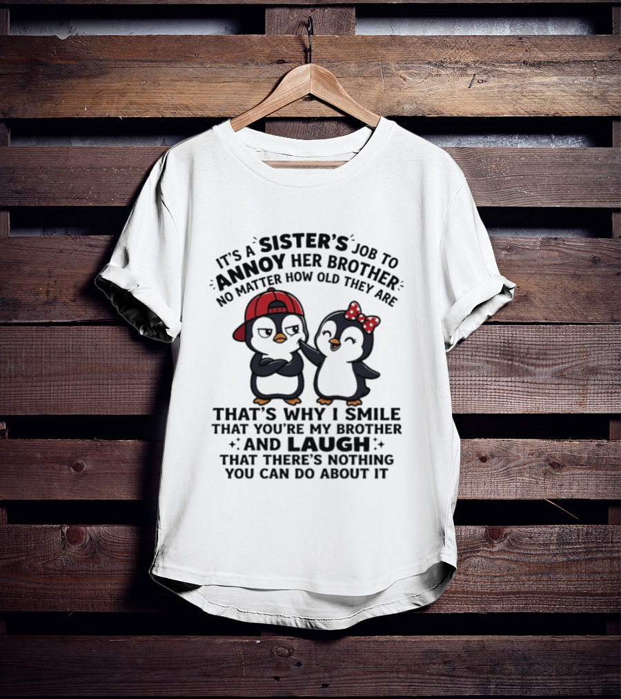 It's A Sister's Job To Annoy Her Brother Penguin Combo T-Shirt