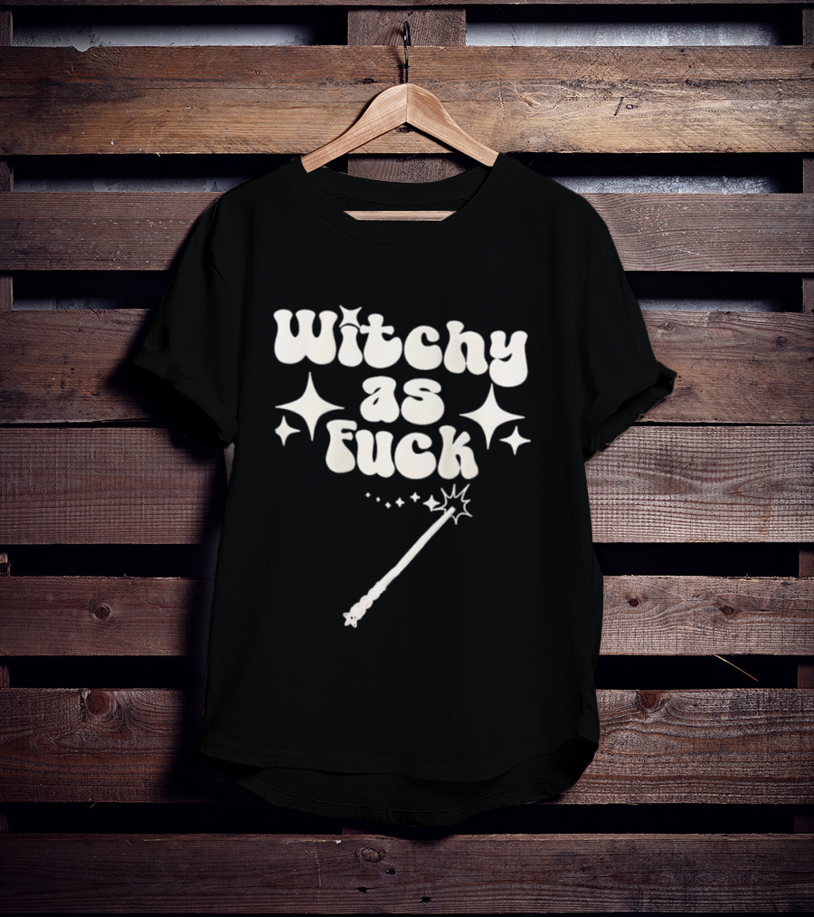 Witchy As Fck Magic Wand And Stars T-Shirt