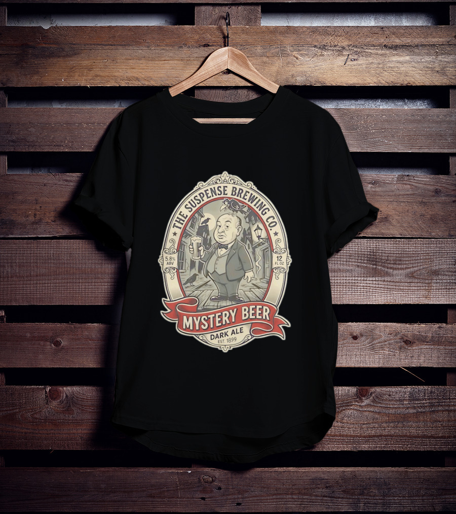 The Suspense Brewing Co Mystery Beer Dark Ale Alfred Hitchcock Est 1899 T-Shirt