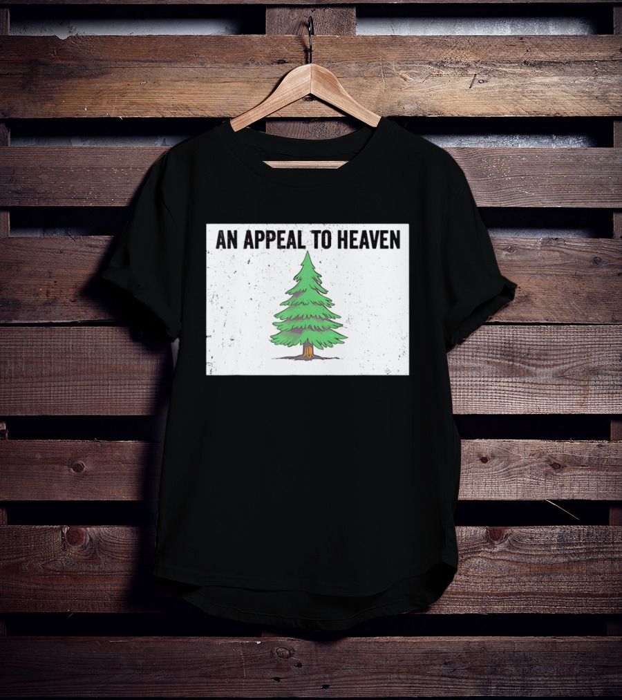 An Appeal To Heaven Pine Tree Flag T-Shirt