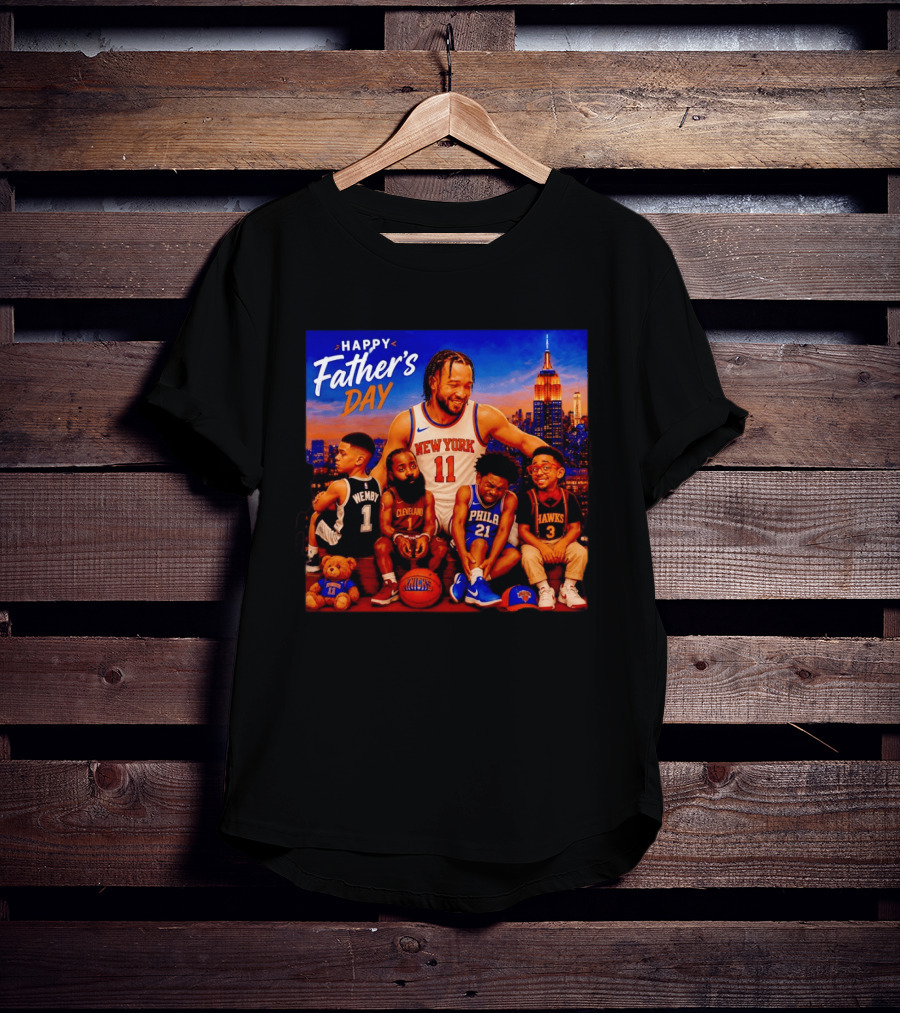 Jalen Brunson New York Knicks Happy Father's Day Wemby Cleveland Hawks Phila T-Shirt