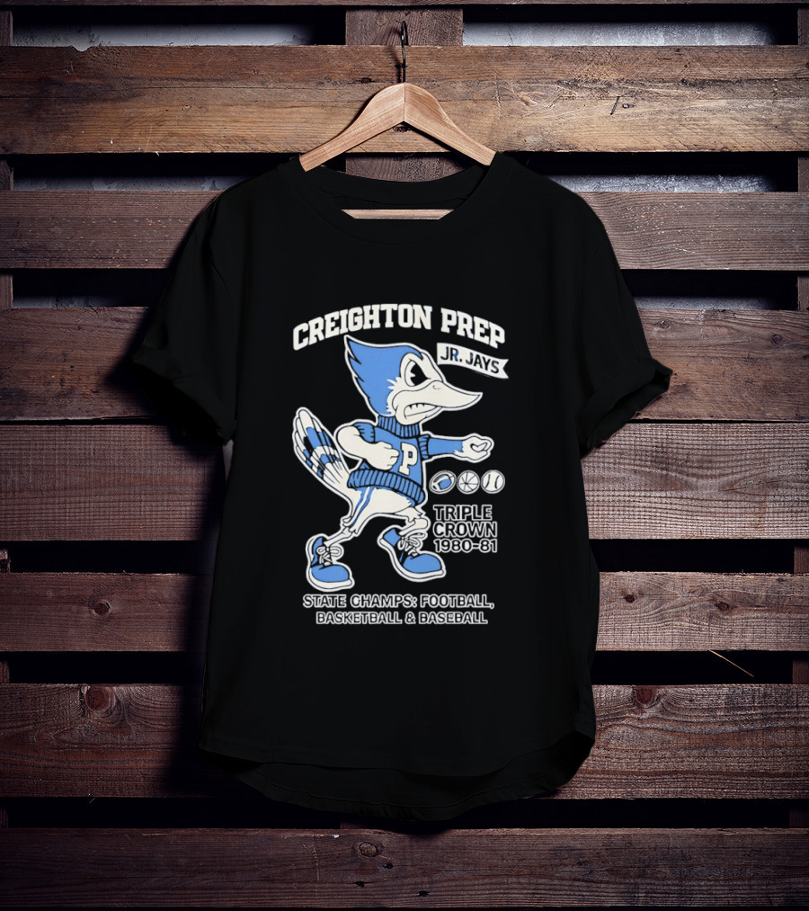 Creighton Prep Jr Jays State Champs Triple Crown Football Basketball Baseball 1980 1981 T-Shirt