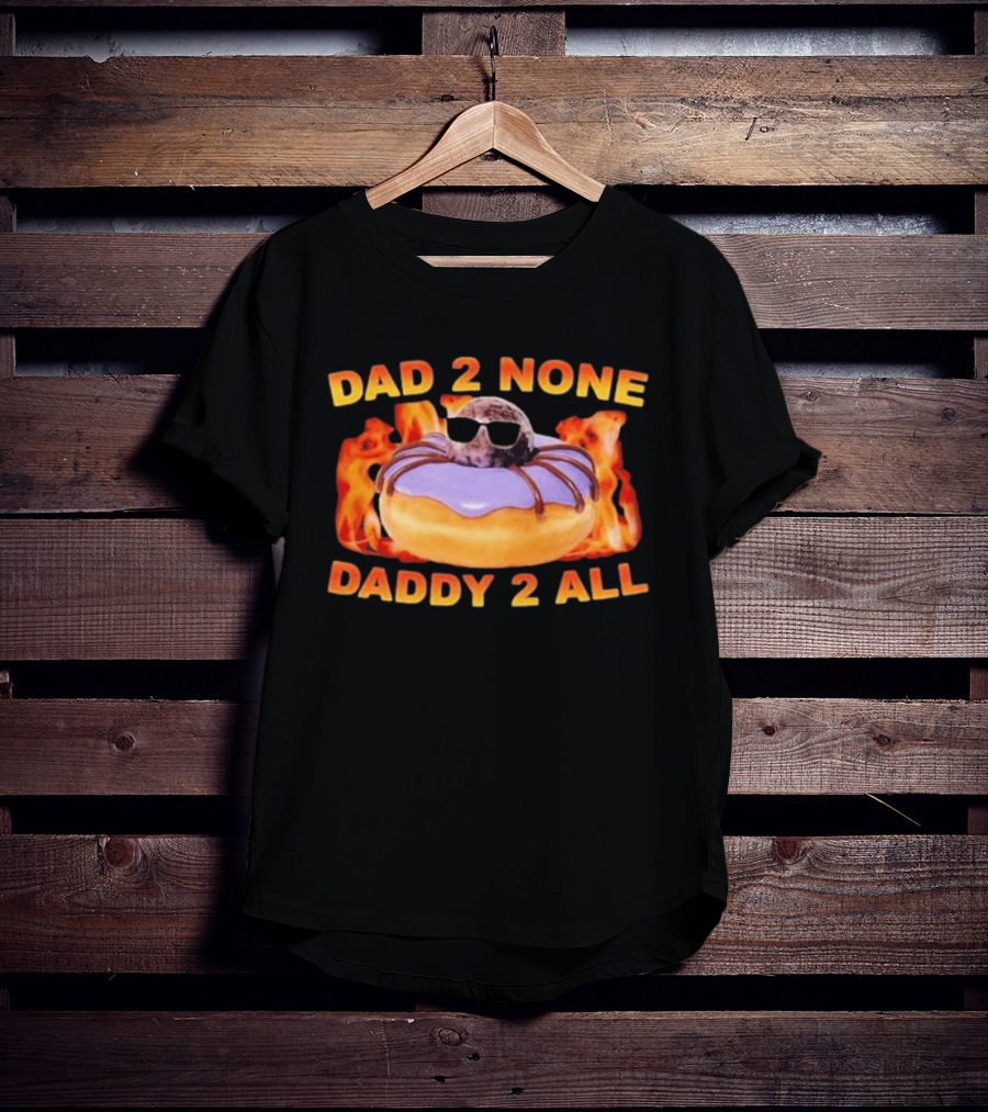 Dad 2 None Daddy 2 All Donut Spider T-Shirt