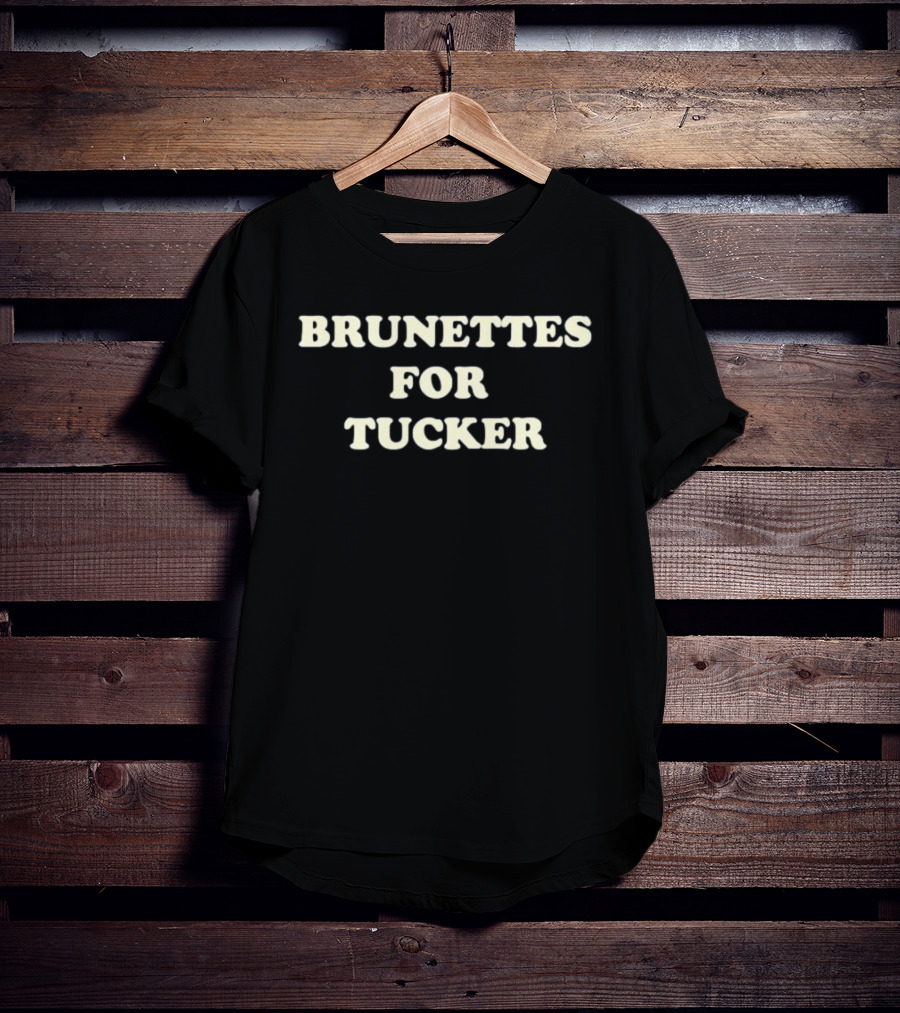 Brunettes For Tucker Wetmore T-Shirt