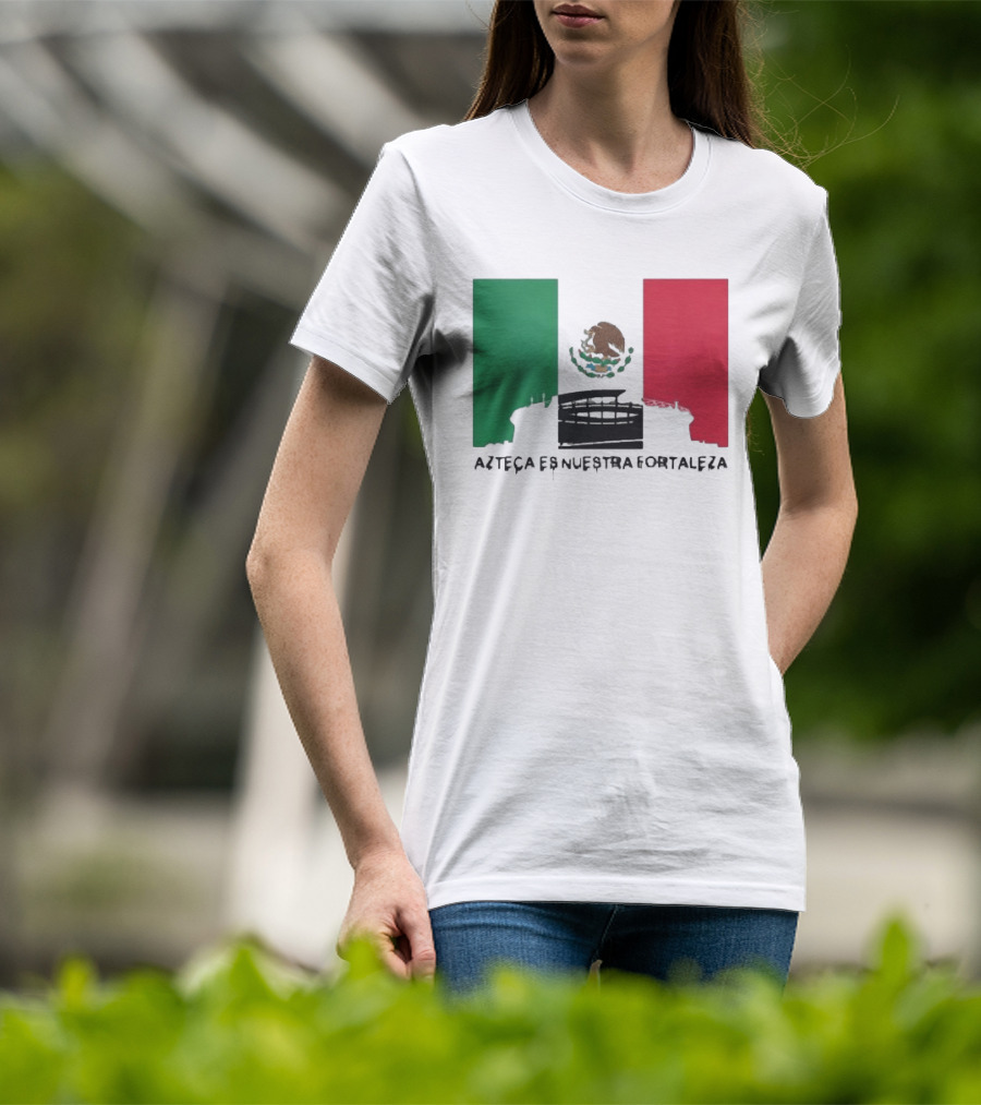 Azteca Es Nuestra Fortaleza Estadio Bandera México T-Shirt