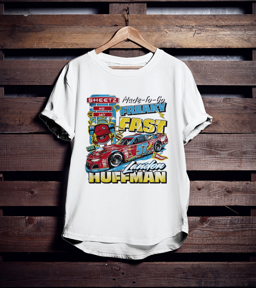 Sheetz Made To Go Freaky Fast 57 Landon Huffman Nascar Racing Team T-Shirt
