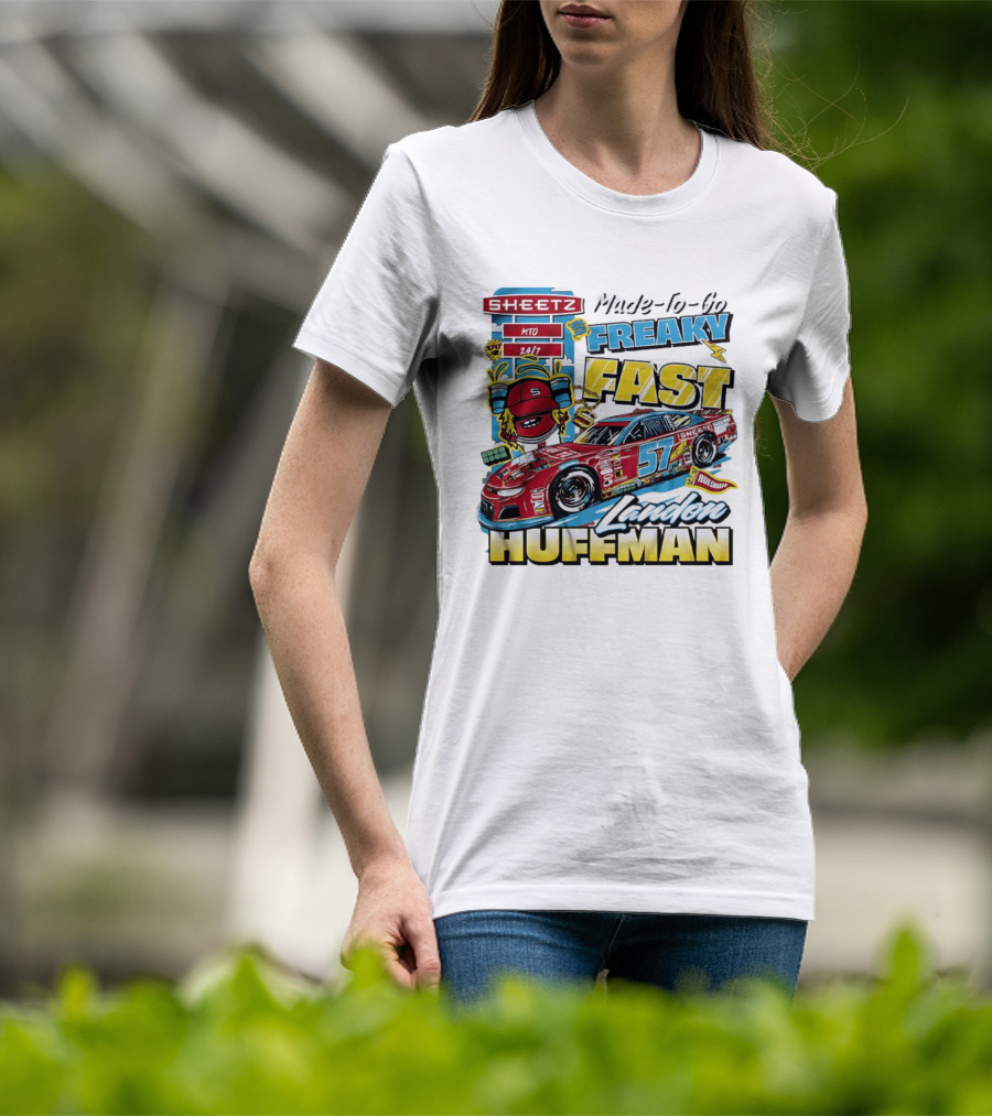 Sheetz Made To Go Freaky Fast 57 Landon Huffman Nascar Racing Team T-Shirt
