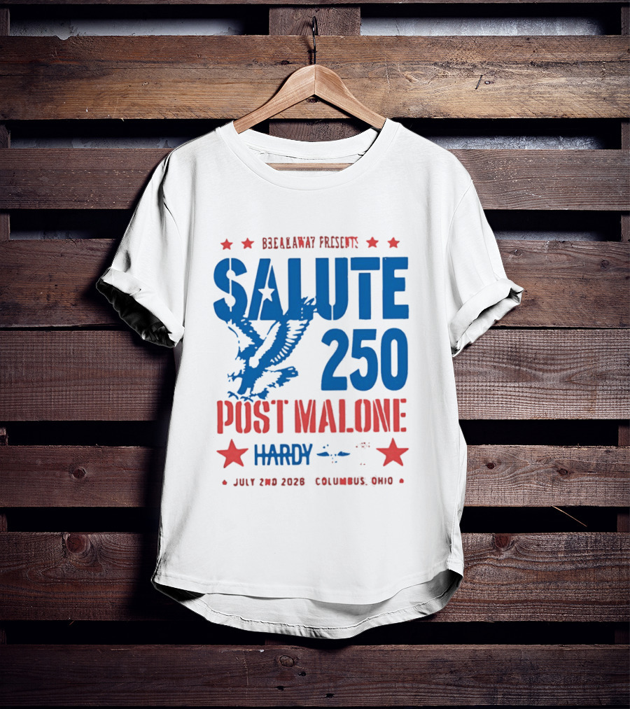 Breakaway Salute 250 Post Malone Hardy Bald Eagle Soaring July 2 2026 Columbus Ohio T-Shirt