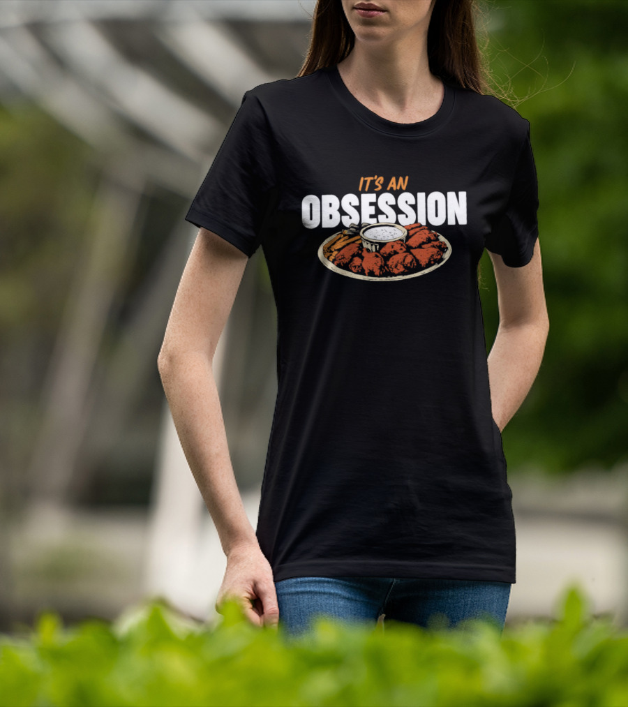 It's An Obsession Chicken Wings And Dipping Sauce T-Shirt