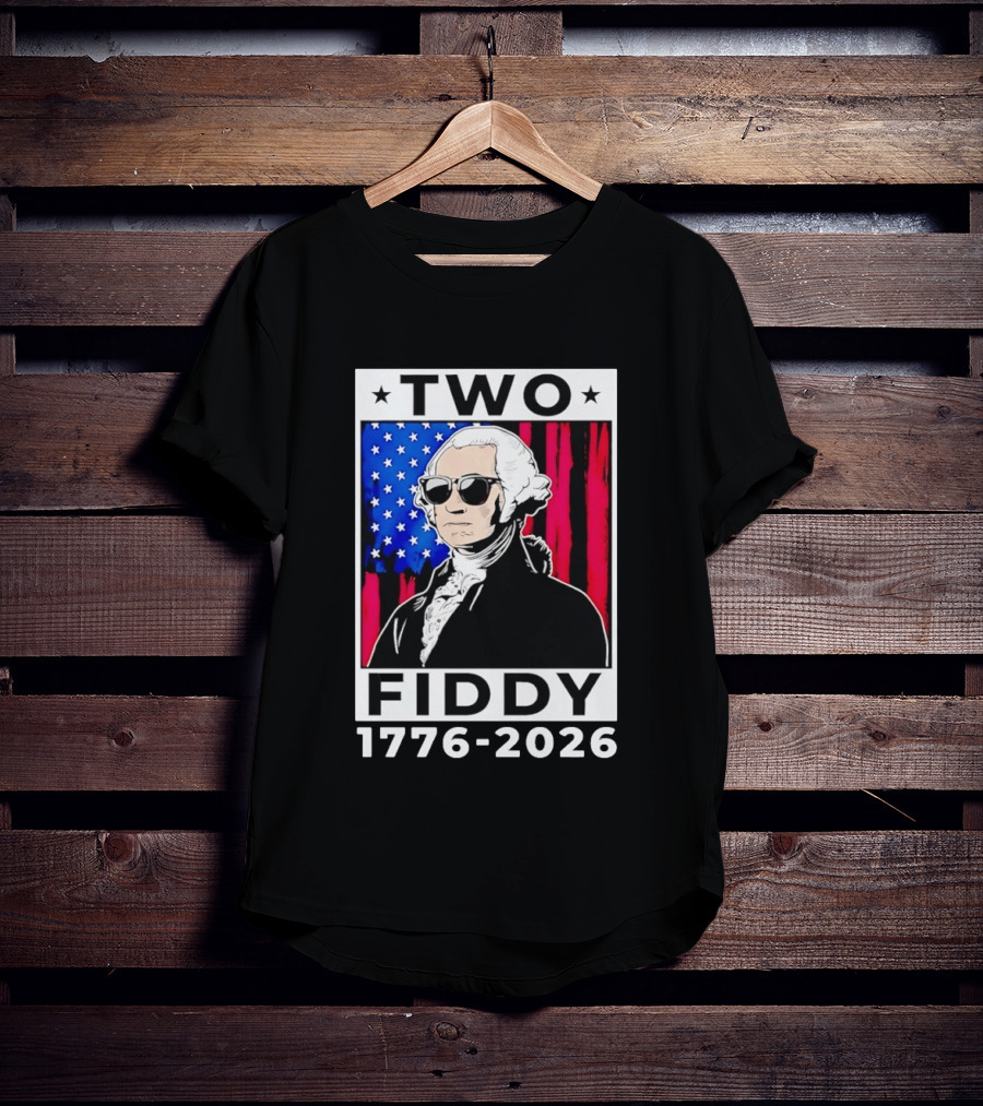 Two Fiddy George Washington 1776 2026 USA Flag Sunglasses Stars T-Shirt